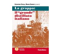 La grappa: il «grande» distillato italiano