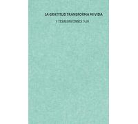 La Gratitud que Transforma: Un Diario para Cambiar Tu Vida Cada Día: Descubre el Poder de la Gratitud y Transforma Tu Vida a Través de Reflexiones Diarias y Afirmaciones Positivas