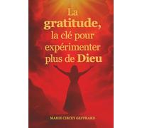 La gratitude, la clé pour expérimenter plus de Dieu