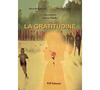 La gratitudine. Ediz. illustrata