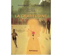 La gratitudine. Ediz. illustrata - [Wip Edizioni]