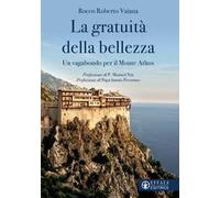 La gratuità della bellezza. Un vagabondo per il Monte Athos