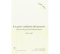 La grave malattia del pensare. Discorso del capo Tuiavii all'uomo bianco. Passi scelti