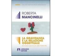 La gravidanza e la relazione oggettuale. Un nuovo approccio alla maternità...