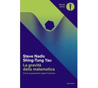 La gravità della matematica. Come la geometria regola l'universo [Paperback] [Oc