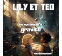La gravité sur la Terre est dans l'espace expliquée aux enfants: Lily et Téo apprendre en s'amusant
