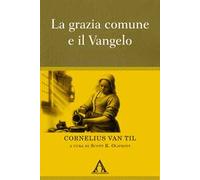 La grazia comune e il Vangelo