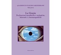 La Grazia. Declinazioni metafisiche e teologiche, letterarie e cinematografiche