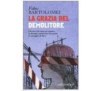 La grazia del demolitore