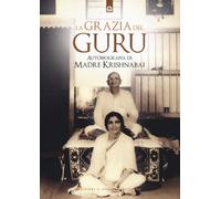 La grazia del guru. Autobiografia