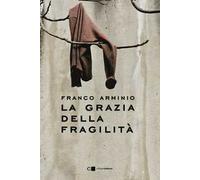La grazia della fragilità