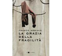 La grazia della fragilità