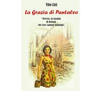 La Grazia di Pantaleo: “Ovvero, la taranta di Renata che fece cantare Galatina”