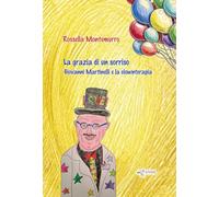 La grazia di un sorriso. Giovanni Martinelli e la clownterapia