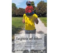 La grazia nel dolore. Dio costruisce una strada quando una strada non sembra esistere
