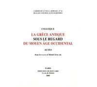 La Grèce antique sous le regard du Moyen Âge occidental: Actes du 15e colloque de la Villa Kérylos à Beaulieu-sur-Mer les 8 & 9 octobre 2004: 16