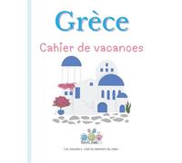 La Grèce - Cahier de vacances Travelbookid: Cahier d’activités et de souvenirs pour enfants - Édition Travelbookid