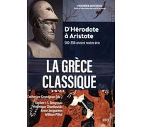 La Grèce classique: D'Hérodote à Aristote (510-336 avant notre ère)