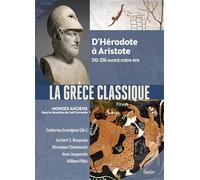 La Grèce classique: D'Hérodote à Aristote 510-336 avant notre ère