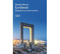 La Grecia. Biografia di una nazione moderna