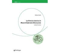 La Grecia classica in «Maia» di Gabriele D'Annunzio. Linee di ricerca