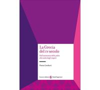 La Grecia del IV secolo. Dall'autonomia delle poleis alla tutela