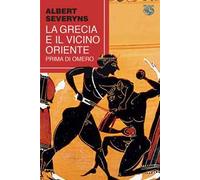 La Grecia e il Vicino Oriente prima di Omero
