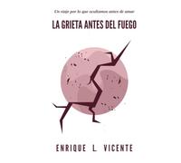 La Grieta Antes del Fuego