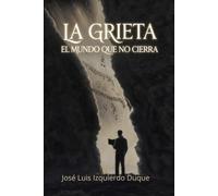 La Grieta: El mundo que no cierra