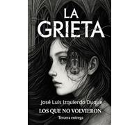 La Grieta: Los que no volvieron