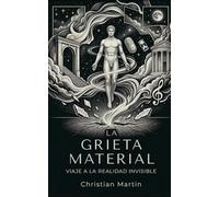 La grieta material: Viaje a la realidad invisible