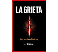 LA GRIETA: Una novela del infierno