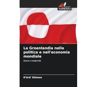 La Groenlandia nella politica e nell'economia mondiale: Storia e modernità