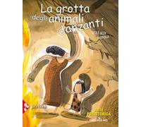 La grotta degli animali danzanti. Arte preistorica