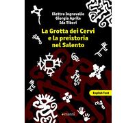 La grotta dei cervi e la preistoria nel Salento. Ediz. italiana e inglese