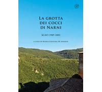 La grotta dei cocci di Narni. Scavi 1989-2001. Nuova ediz.