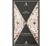 La grottesca - Chastel André