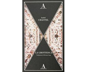 La grottesca - Chastel André