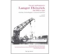 La gru galleggiante Langer Heinrich dal 1915 a oggi. Storia, tecnologia e conservazione