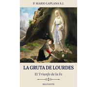 La Gruta de Lourdes: El Triunfo de la Fe