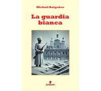 La guardia bianca - Bulgakov Michail