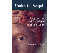 La guardia del Paradiso e altre storie: Forlì nel Quattrocento: 7