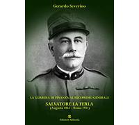 La Guardia di Finanza al suo primo Generale: Salvatore La Ferla (Augusta 1863 - Roma 1931)