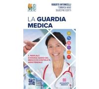 La guardia medica 2025 - Il manuale Evidence Based del Medico di Continuità Assistenziale