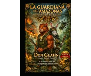 LA GUARDIANA DEL AMAZONAS: EL RUGIDO DE LOS DIEZ JAGUAREZ