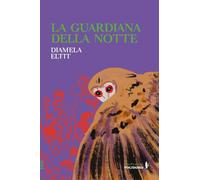 La guardiana della notte [Paperback] Eltit, Diamela and Scarabelli, Laura