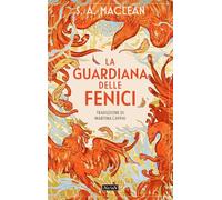 S. A. Maclean – La guardiana delle fenici – Neon