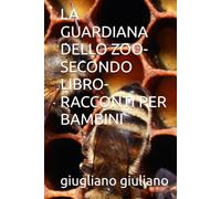 LA GUARDIANA DELLO ZOO-SECONDO LIBRO-RACCONTI PER BAMBINI