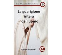 La guarigione intera dell'uomo: 0
