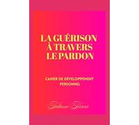 la guérison à travers le pardon